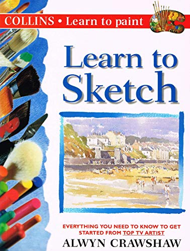 Stock image for LEARN TO SKETCH, Collins - Learn to Paint for sale by AwesomeBooks