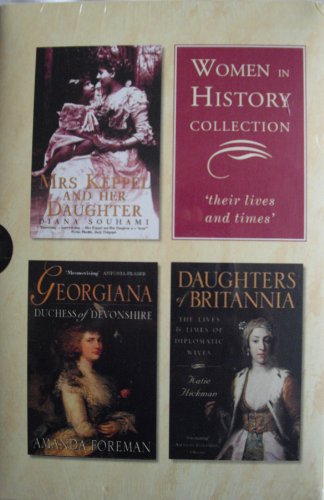 Stock image for The Women in History Collection: Daughters of Brittannia ; Georgiana Duchess of Devonshire & Mrs Keppel and Her Daughter for sale by Philip Emery