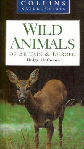 Imagen de archivo de COLLINS NATURE GUIDE: WILD ANIMALS OF BRITAIN and EUROPE. a la venta por Reuseabook