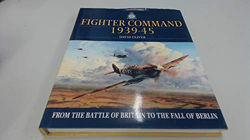 Stock image for FIGHTER COMMAND 1939-45 - From the Battle of Britain to the Fall of Berlin for sale by Amazing Book Company