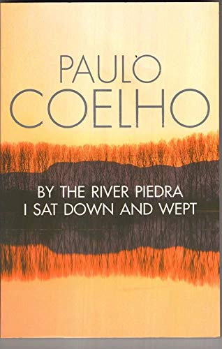 Imagen de archivo de By the River Piedra I Sat Down and Wept by Paulo Coelho (1999-09-06) a la venta por ThriftBooks-Dallas