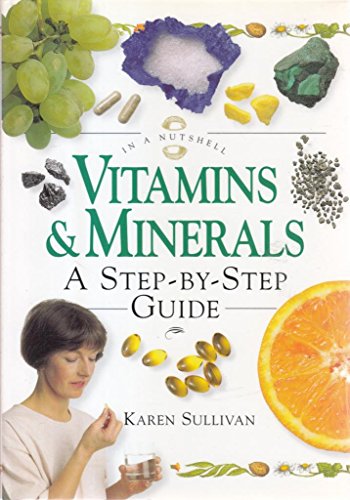 Beispielbild fr Vitamins & Minerals: A step-by-step Guide (In a Nutshell) zum Verkauf von WorldofBooks