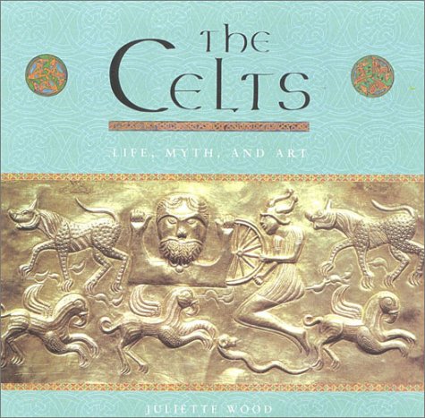 Beispielbild fr The Celts: Life, Myth, and Art zum Verkauf von Books From California