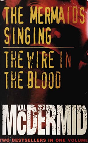 Beispielbild fr THE MERMAIDS SINGING AND THE WIRE IN THE BLOOD. zum Verkauf von WorldofBooks