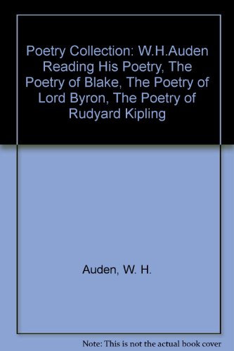 Poetry Collection: "W.H.Auden Reading His Poetry", "The Poetry of Blake", "The Poetry of Lord Byron", "The Poetry of Rudyard Kipling" (9780007645886) by W.H. Auden; William Blake; Lord Byron; Rudyard Kipling