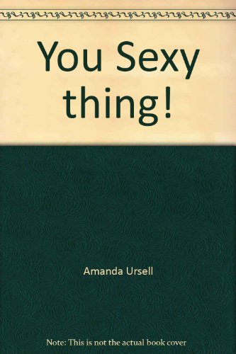 Stock image for You Sexy thing! [Mass Market Paperback] Amanda Ursell for sale by Re-Read Ltd