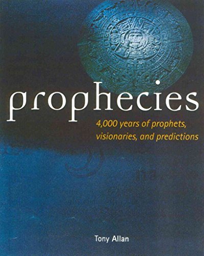 Stock image for Prophecies : 4,000 Years of Prophets, Visionaries, and Predictions for sale by Better World Books: West