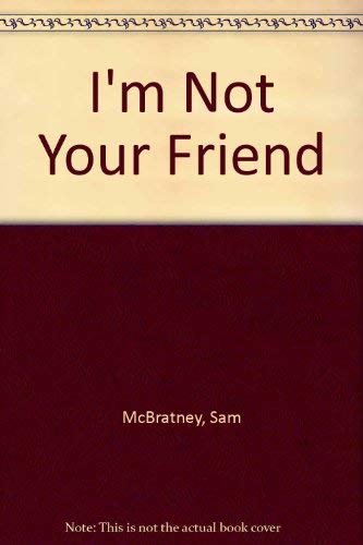 9780007658510: I’m Not Your Friend