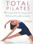 Imagen de archivo de Total Pilates: The Unique Step-by Step Guide to Pilates at Home for Everyone a la venta por Wonder Book