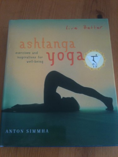 Stock image for Live Better Ashtanga Yoga: Exercises and Inspirarions for Well-Being for sale by WorldofBooks