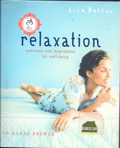 Beispielbild fr Relaxation: Exercises and Inspirations for Well-Being (Live Better) zum Verkauf von WorldofBooks