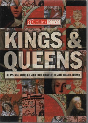 Beispielbild fr Kings & Queens - The Essential Reference Guide To The Monarchs Of Great Britain & Ireland zum Verkauf von WorldofBooks