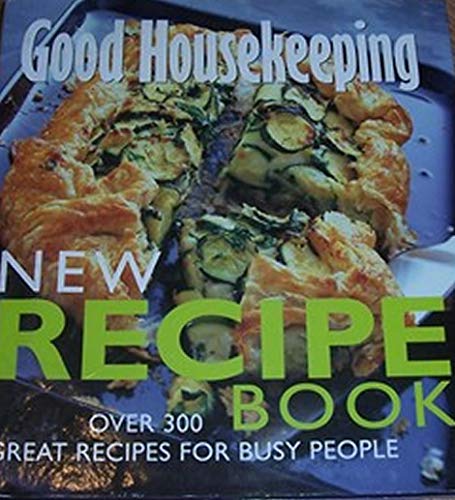 Stock image for Good Housekeeping: New Recipe Book . Over 300 great recipes for busy people for sale by WorldofBooks