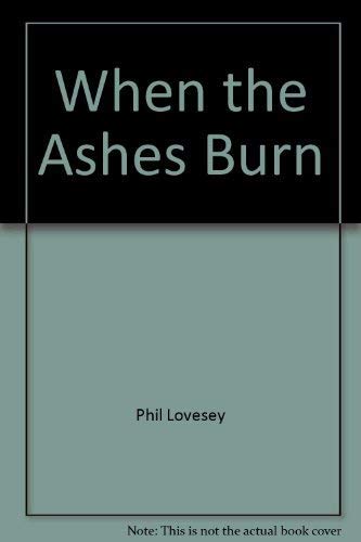 9780007670536: When the Ashes Burn