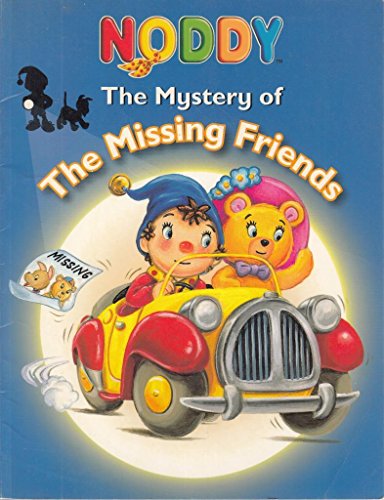 Beispielbild fr Noddy - The Mystery of the Missing Friends zum Verkauf von AwesomeBooks
