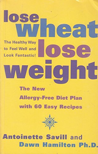 Stock image for LOSE WHEAT LOSE WEIGHT for sale by AwesomeBooks