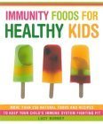 Stock image for Immunity Foods for Healthy Kids for sale by SecondSale