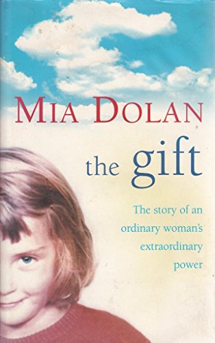 Stock image for The Gift : The Story of an Ordinary Woman's Extraordinary Power for sale by AwesomeBooks