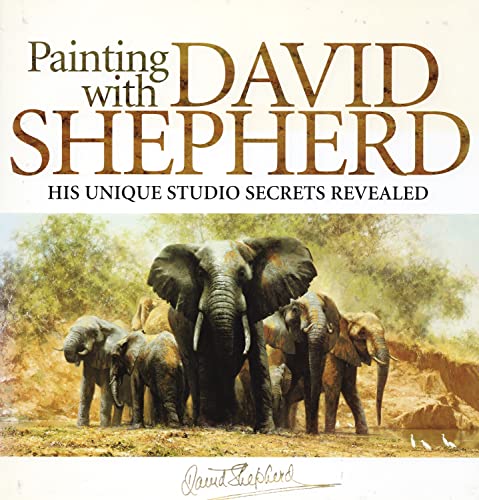 Beispielbild fr Painting With David Shepherd zum Verkauf von WorldofBooks