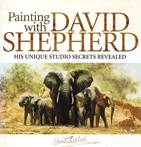 9780007705511: Xpainting With David Shepherd