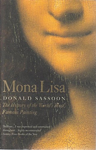 Imagen de archivo de Mona Lisa: The History of the World's Most Famous Painting a la venta por AwesomeBooks