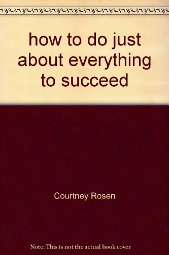 9780007726035: HOW TO DO JUST ABOUT EVERYTHING TO SUCCEED