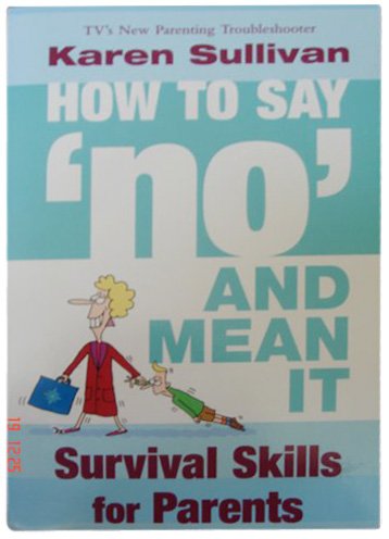 Beispielbild fr How To Say No And Mean It. zum Verkauf von WorldofBooks