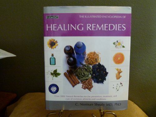 9780007749638: The Illustrated Encyclopedia of Healing Remedies by c. norman shealy md (2002-05-03)