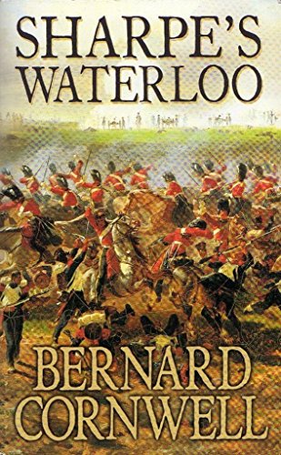 Imagen de archivo de Sharpes Waterloo: Richard Sharpe and the Waterloo Campaign, 15 Jun a la venta por Hawking Books