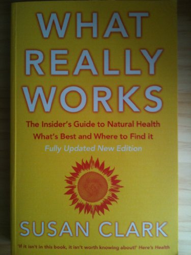 Beispielbild fr WHAT REALLY WORKS: THE INSIDER'S GUIDE TO NATURAL HEALTH WHAT'S BEST AND WHERE TO FIND IT. zum Verkauf von WorldofBooks