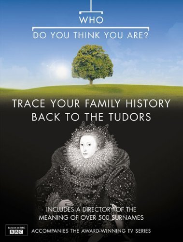 9780007778478: Who Do You Think You Are? Trace Your Family History Back To The Tudors