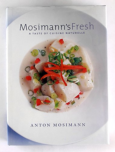 Stock image for Mosimann's Fresh: A Taste of Cuisine Naturelle (2006) Possible Author's Signiture for sale by Half Price Books Inc.