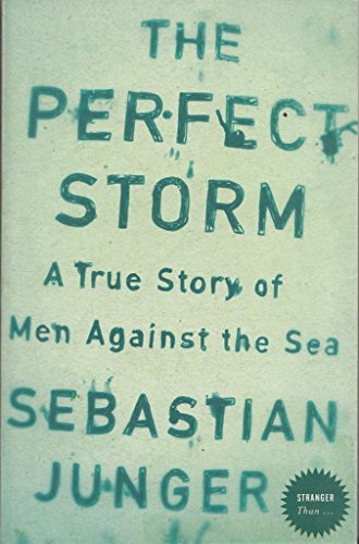Imagen de archivo de The Perfect Storm: A True Story of Man Against the Sea a la venta por AwesomeBooks