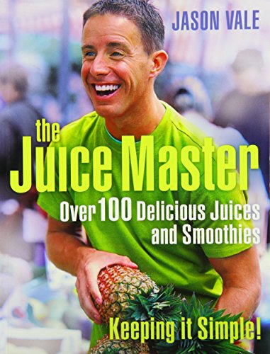 Imagen de archivo de The Juice Master Keeping it Simple: Over 100 Delicious Juices and Smoothies a la venta por SecondSale