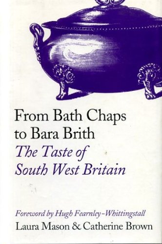 9780007798421: FROM BATH CHAPS TO BARA BIRTH the taste of south-west Britain
