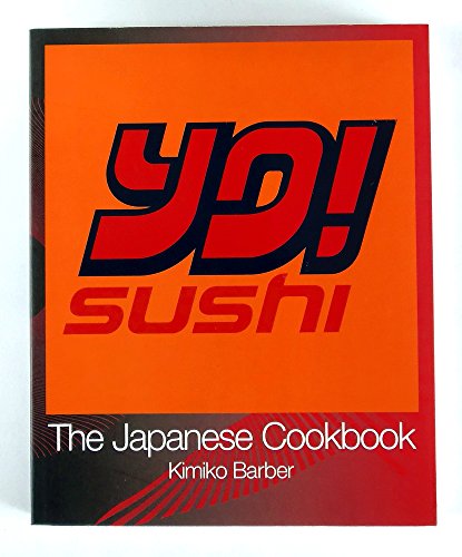 Beispielbild fr YO! SUSHI - THE JAPANESE COOKBOOK zum Verkauf von AwesomeBooks