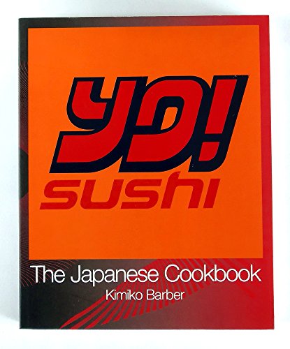 Imagen de archivo de YO! SUSHI - THE JAPANESE COOKBOOK a la venta por AwesomeBooks