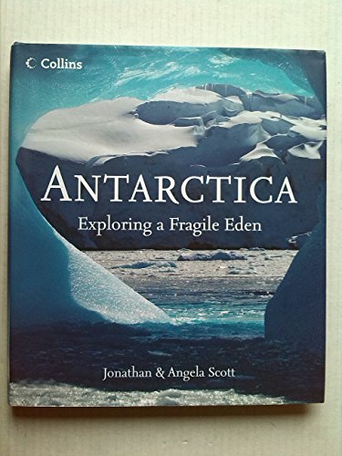 Imagen de archivo de Antarctica Exploring a Fragile Eden a la venta por WorldofBooks