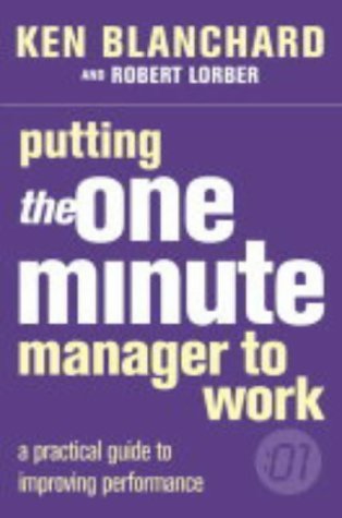 Stock image for Putting the One Minute Manager to Work [Paperback] Blanchard, Ken & Lorber, Robert for sale by Re-Read Ltd