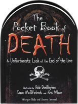 Imagen de archivo de The Pocket Book of Death: An Unfortunate Look at the End of the Line a la venta por ThriftBooks-Dallas