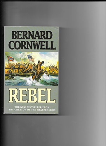 Stock image for Rebel - The Nathaniel Starbuck Chronicles, Book One - Bull Run, 1861 for sale by MusicMagpie