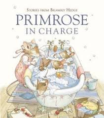 Stock image for Primrose in Charge (Stories from Brambly Hedge) for sale by AwesomeBooks