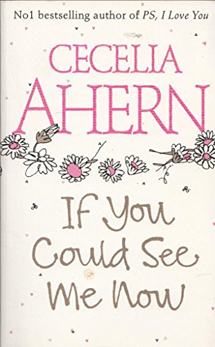 9780007850204: If you could see me now [Paperback] by Cecelia Ahern