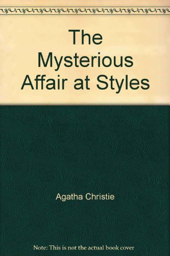 The Mysterious Affair at Styles - Agatha Christie