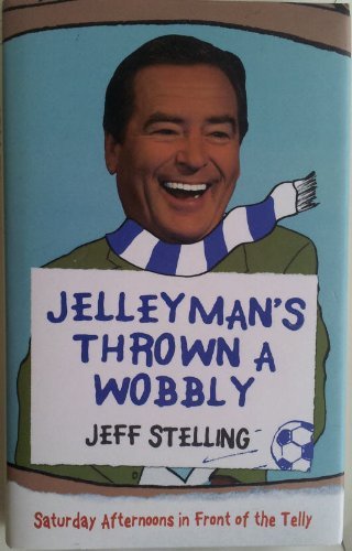 Stock image for Jellyman's Thrown a Wobbly : Saturday Afternoons in Front of the Telly for sale by WorldofBooks