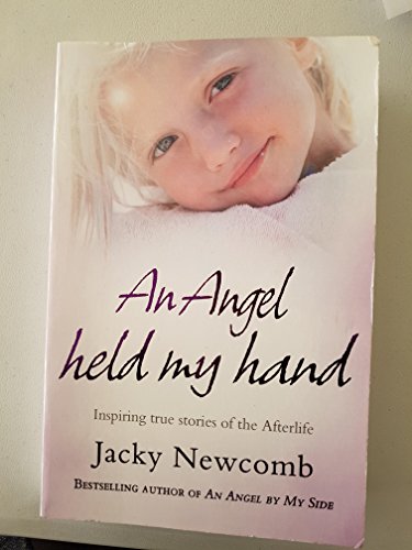 Beispielbild fr An Angel held my hand - Inspiring True Story of the Afterlife zum Verkauf von WorldofBooks