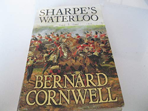 Stock image for Sharpe's Waterloo Richard Sharpe and the Waterloo campaign 15-18 June 1815 for sale by Global Village Books