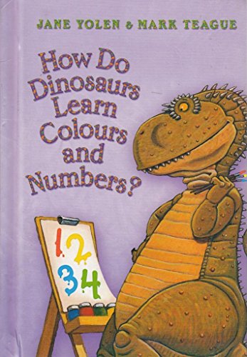 9780007865154: How Do Dinosaurs Learn Colours and Numbers?