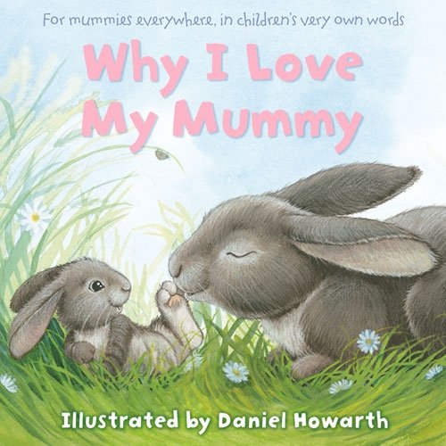 Stock image for Why I Love My Mummy Cased Board Book for sale by ThriftBooks-Dallas