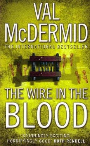 The Wire In The Blood (9780007869930) by McDermid, Val